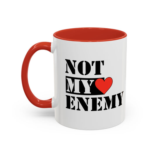 #NotMyEnemy - 'Don't be a Mug' (11, 15oz)